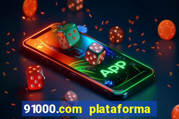 91000.com plataforma de jogos